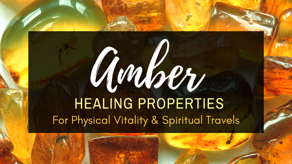 Amber Healing Properties