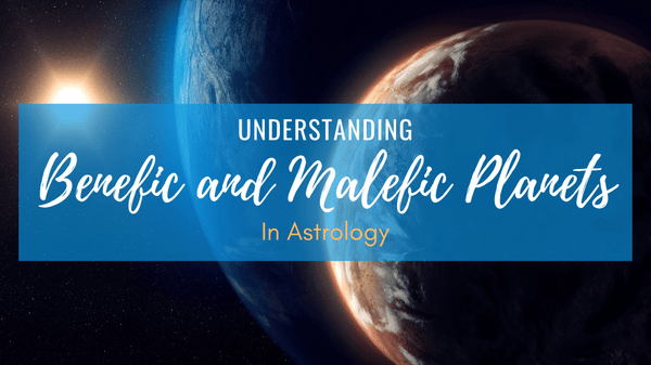 Benefic and Malefic Planets in Astrology
