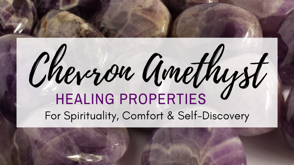 Chevron Amethyst Healing Properties