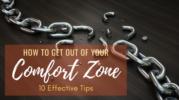 How to Get Out of Your Comfort Zone