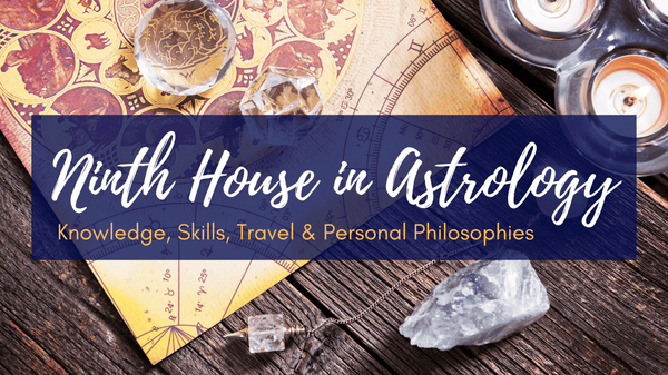 Ninth House in Astrology